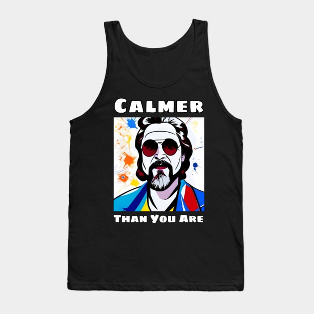 Calmer Than You Are Tank Top by animegirlnft